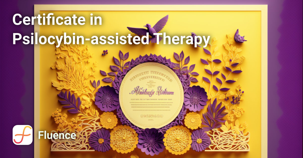 Certificate in Psilocybin-assisted Therapy Course Image