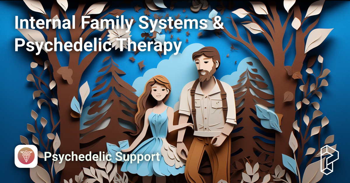 Internal Family Systems And Psychedelic Therapy