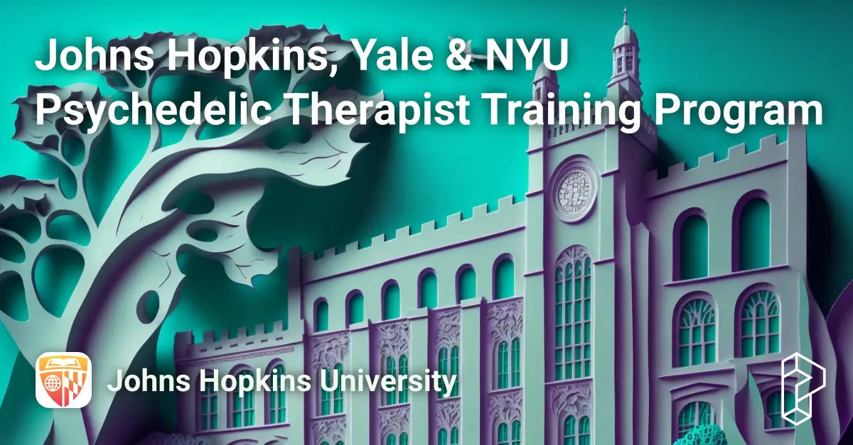 Johns Hopkins, Yale & NYU Psychedelic Therapist Training Program Course Image