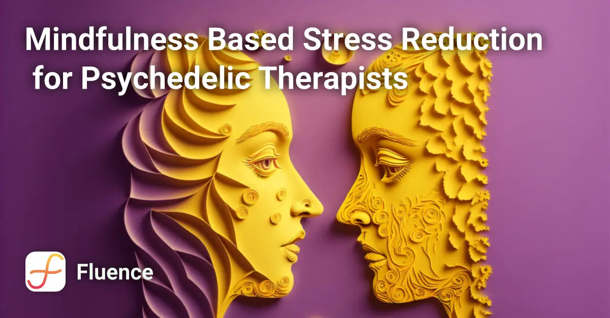 Mindfulness Based Stress Reduction for Psychedelic Therapists Course Image
