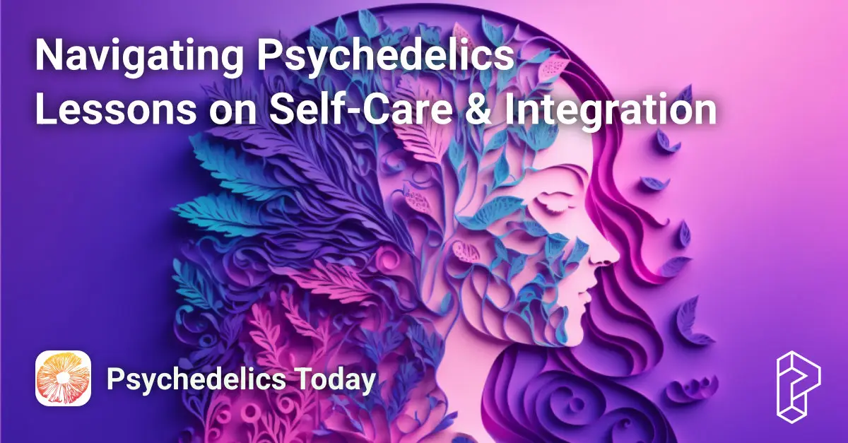 Navigating Psychedelics: Lessons on Self-Care & Integration Course Image