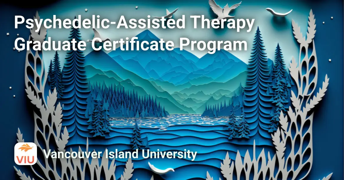 Psychedelic-Assisted Therapy Graduate Certificate Program Course Image