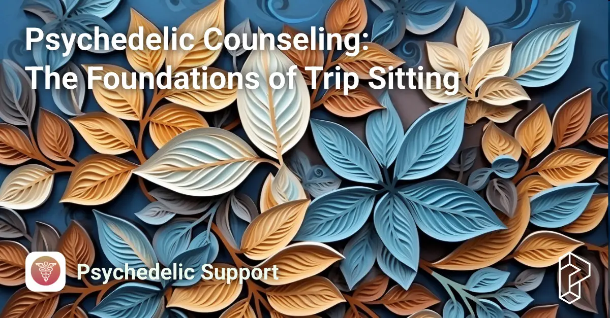 Psychedelic Counseling: The Foundations of Trip Sitting Course Image