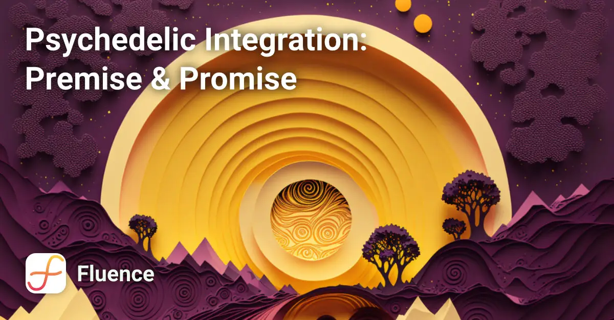 Psychedelic Integration: Premise & Promise Course Image