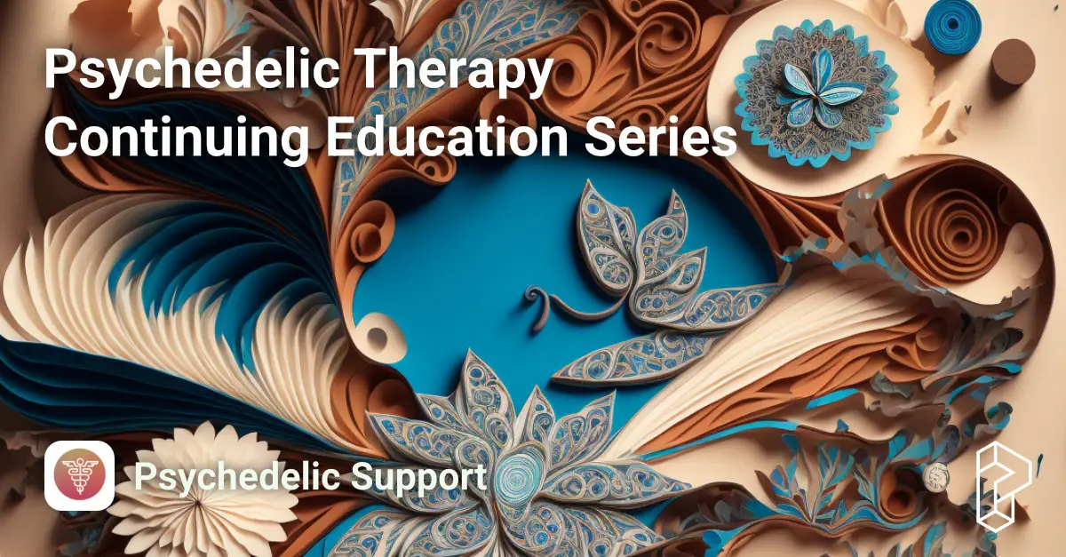 Psychedelic Therapy Continuing Education Series Course Image
