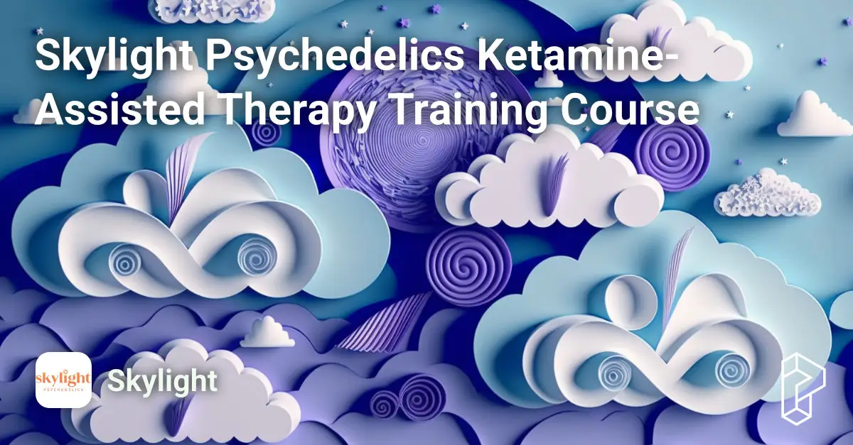 Skylight Psychedelics Ketamine-Assisted Therapy Training Course Course Image