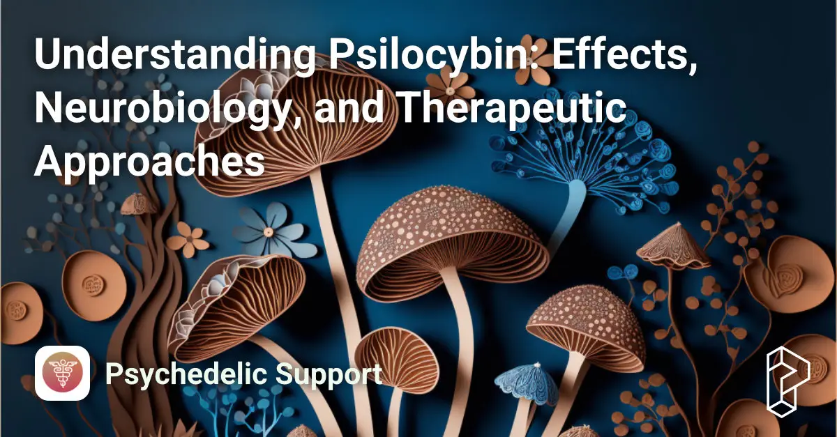 Understanding Psilocybin: Effects, Neurobiology, and Therapeutic Approaches Course Image